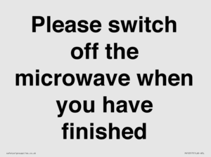 Please switch off the microwave when you have finished